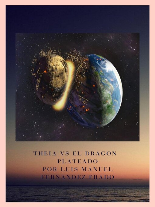 Title details for Theia, y el Dragón plateado (La Luna). by Luis Fernandez - Available